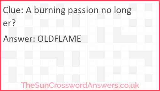A burning passion no longer? Answer