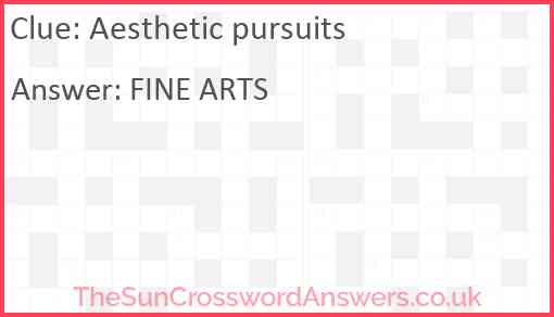 Aesthetic pursuits crossword clue TheSunCrosswordAnswers co uk