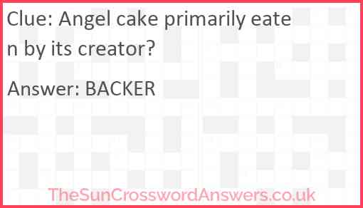 Angel cake primarily eaten by its creator? Answer