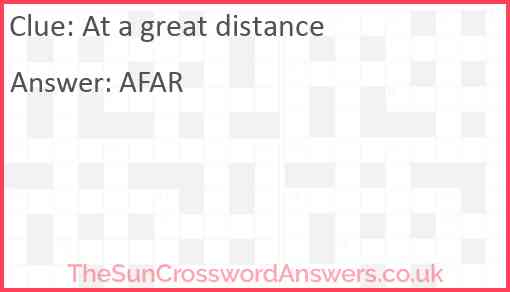 At a great distance crossword clue TheSunCrosswordAnswers co uk