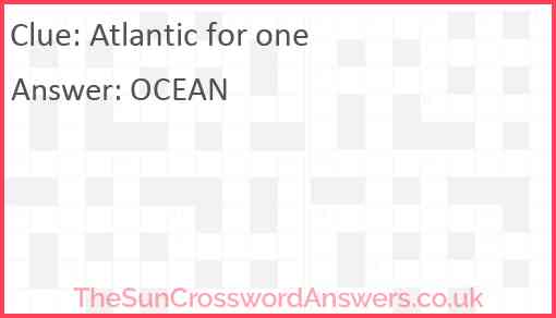 Atlantic for one crossword clue - TheSunCrosswordAnswers.co.uk