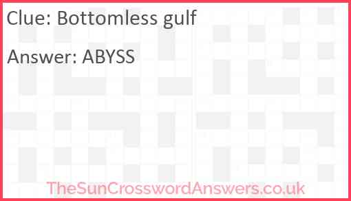 Bottomless gulf crossword clue TheSunCrosswordAnswers co uk