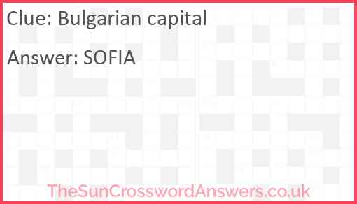Bulgarian capital crossword clue TheSunCrosswordAnswers co uk