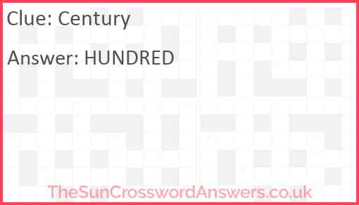 Century crossword clue TheSunCrosswordAnswers co uk