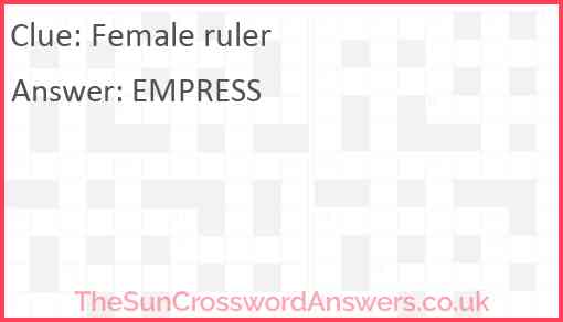 Female ruler crossword clue TheSunCrosswordAnswers co uk