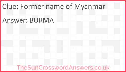 Former name of Myanmar crossword clue TheSunCrosswordAnswers co uk