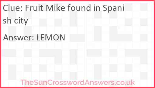 Fruit Mike found in Spanish city Answer