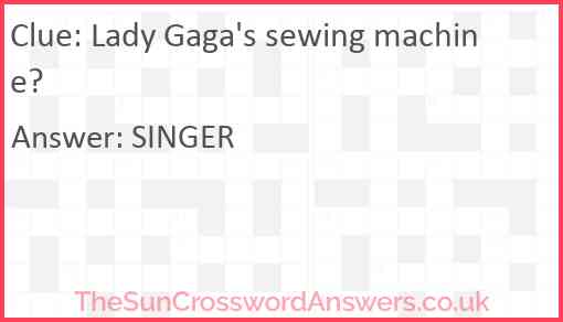 Lady Gaga's sewing machine? Answer