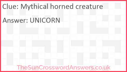 Mythical horned creature crossword clue TheSunCrosswordAnswers co uk