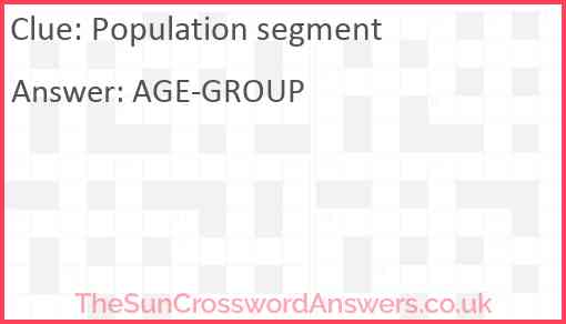 Population segment crossword clue TheSunCrosswordAnswers co uk