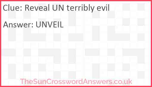 Reveal UN terribly evil Answer