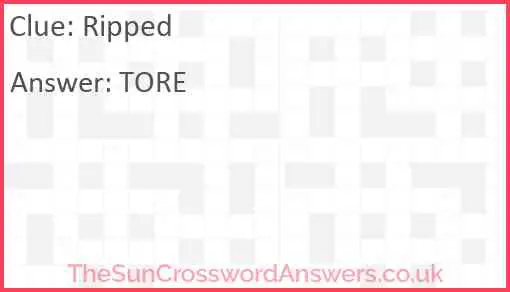 Ripped crossword clue - TheSunCrosswordAnswers.co.uk