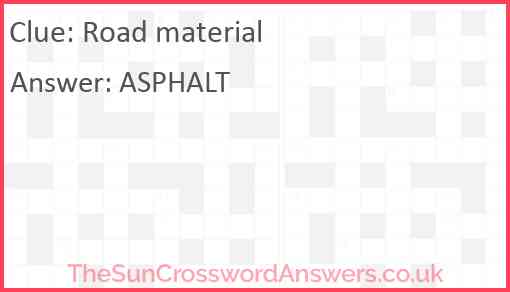 Road material crossword clue TheSunCrosswordAnswers co uk