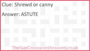 Shrewd or canny crossword clue - TheSunCrosswordAnswers.co.uk