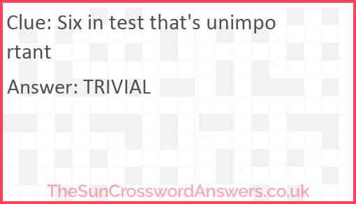 Six in test that's unimportant Answer