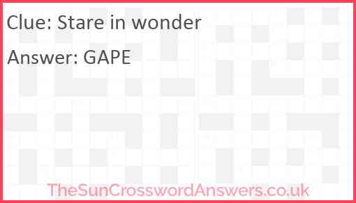 Stare in wonder crossword clue TheSunCrosswordAnswers co uk