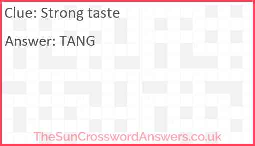 Strong taste crossword clue TheSunCrosswordAnswers co uk