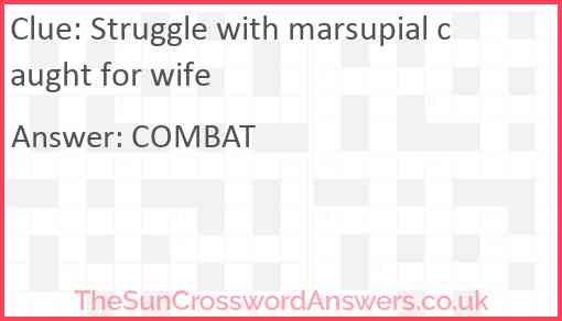 Struggle with marsupial caught for wife Answer