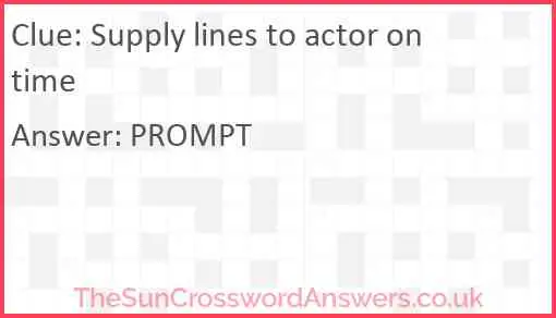 Supply lines to actor on time Answer