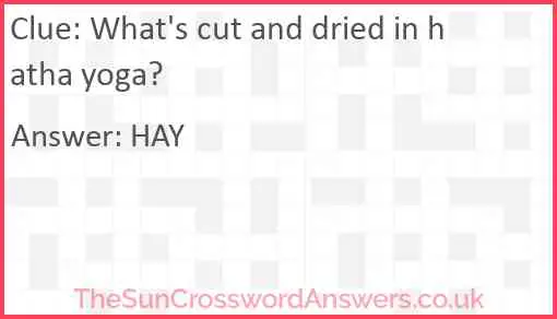 What's cut and dried in hatha yoga? Answer