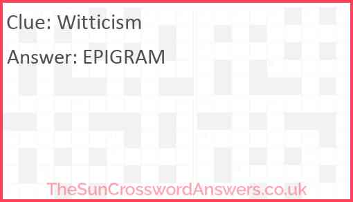 Witticism crossword clue TheSunCrosswordAnswers co uk