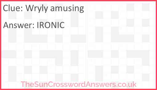 Wryly amusing crossword clue TheSunCrosswordAnswers co uk
